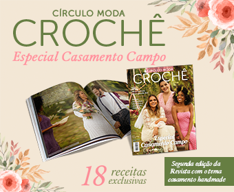 Nova Círculo Moda Crochê: Especial Casamento Campo