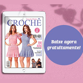 Revista Círculo Moda Crochê: baixe gratuitamente!