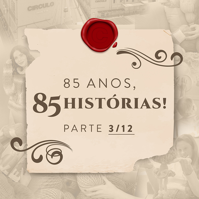 85 anos, 85 histórias: encante-se com os relatos de março!
