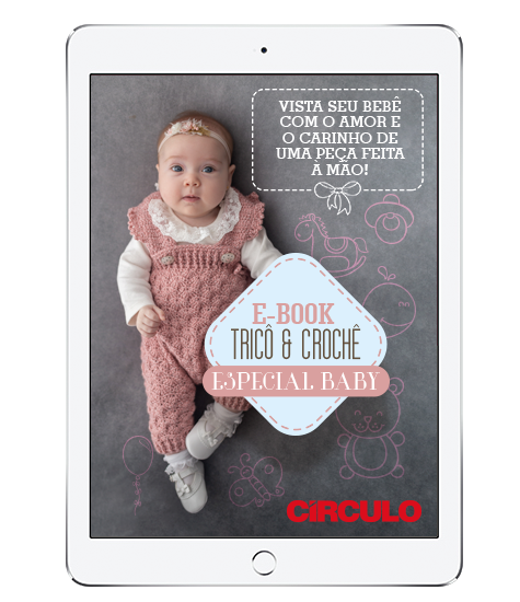 E-BOOK TRICÔ & CROCHÊ - ESPECIAL BABY